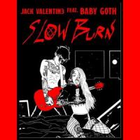Slow Burn (feat. Baby Goth)_Jack Valentine,Baby Goth