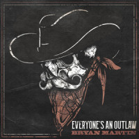 Everyone's an Outlaw_Bryan Martin