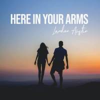 Here In Your Arms_Landon Austin