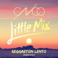 Reggaetón Lento_CNCO,Little Mix