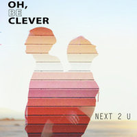 Next 2 U_Oh, Be Clever