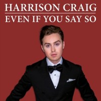 Even If You Say So_Harrison Craig