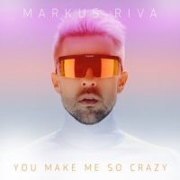 You Make Me so Crazy_Markus Riva