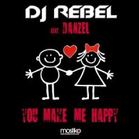 You Make Me Happy_DJ Rebel,Danzel