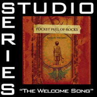 The Welcome Song_Pocket Full of Rocks