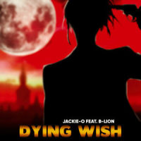 DYING WISH_Jackie-O,B-Lion