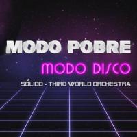 Modo Pobre Disco Version_Solido,Third World Orchestra