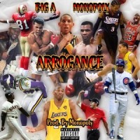 Arrogance_Big A,MonoPoly