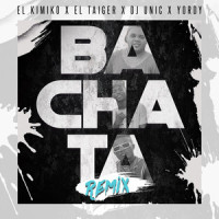 Bachata_El Kimiko,El Taiger,DJ Unic,Yordy