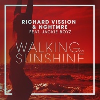 Walking on Sunshine (Original)_Richard Vission,Nghtmre,Jackie Boyz