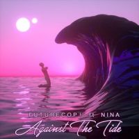 Against the Tide_Futurecop!,Nina