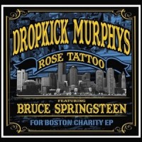 Rose Tattoo_Dropkick Murphys,Bruce Springsteen