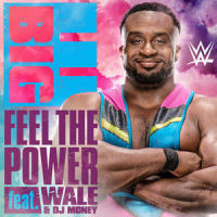 Feel the Power(Big E)_def rebel,WWE,Wale,DJ Money