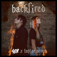 Backfired_408,Taylor Acorn