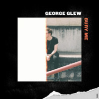 Bury Me_George Glew