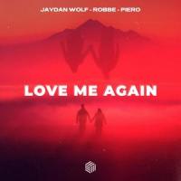 Love Me Again_Jaydan Wolf,Robbe,Piero,John Newman,Steve Booker