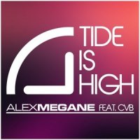 Tide Is High_Alex Megane,CVB