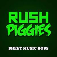 Rush Piggies_Sheet Music Boss