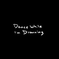 Dance While I'm Drowning_Kimberly Freeman