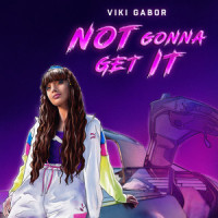 Not Gonna Get It_Viki Gabor