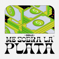 Me Sobra la Plata_Okills,Ferraz