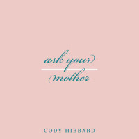 Ask Your Mother_Cody Hibbard