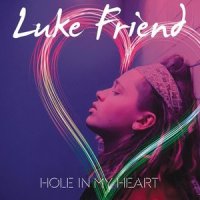 Hole in My Heart_Luke Friend