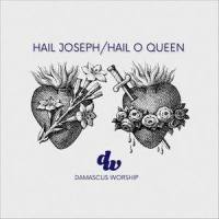 Hail Joseph(feat. Aaron Richards)_Damascus Worship,Aaron Richards
