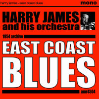 East Coast Blues_Harry James And His Orchestra
