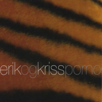 Porno_Erik og Kriss