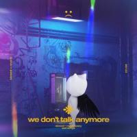 we don't talk anymore - slowed + reverb_Slo,Twilight,Tazzy