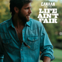 Life Ain't Fair_Canaan Smith,Tyler Hubbard,Corey Crowder
