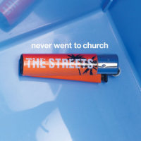 Never Went to Church_The Streets