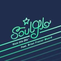 Rick-Dik-Dik_Soul Glo,Brian Frasier Moore