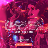 Hands High_Alonestar,Ed Sheeran,Jethro Sheeran