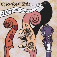 Ain't No Grave(Sparse)_Crooked Still,Aoife O'Donovan