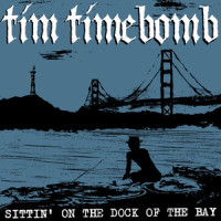 Sittin' on the Dock of the Bay_Tim Timebomb