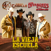 La Vieja Escuela_4 de a Caballo,Los Invasores De Nuevo León