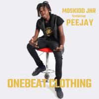 OneBeat Clothing(feat. PeeJay)_Moskidd Jnr,Peejay