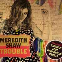 Trouble_Meredith Shaw,Joel Plaskett