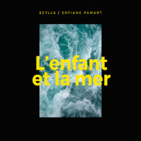 L'enfant et la mer_Scylla,Sofiane Pamart