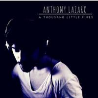 A Thousand Little Fires_Anthony Lazaro