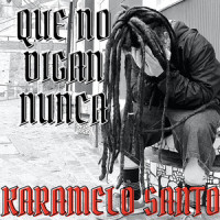 Que No Digan Nunca_Karamelo Santo