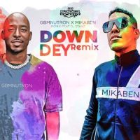 Down Dey_GBMNutron,Mikaben,DJ Spider,DJ Stakz