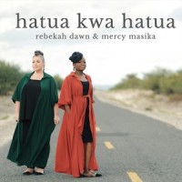Hatua Kwa Hatua_Rebekah Dawn,Mercy Masika