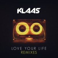 Love Your Life_Klaas