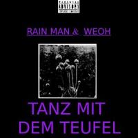 Tanz mit dem Teufel(feat. Weoh)_Rain Man,Weoh