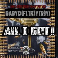 All I Got(feat. Baby D & Trey Trey)_Womacc Da Omen,Baby D,Trey Trey