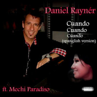 Cuando Cuando Cuando(feat. Mechi Paradiso)_Daniel Raynér,Mechi Paradiso,Tony Renis,Alberto Testa