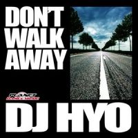 Don't Walk Away_DJ Hyo